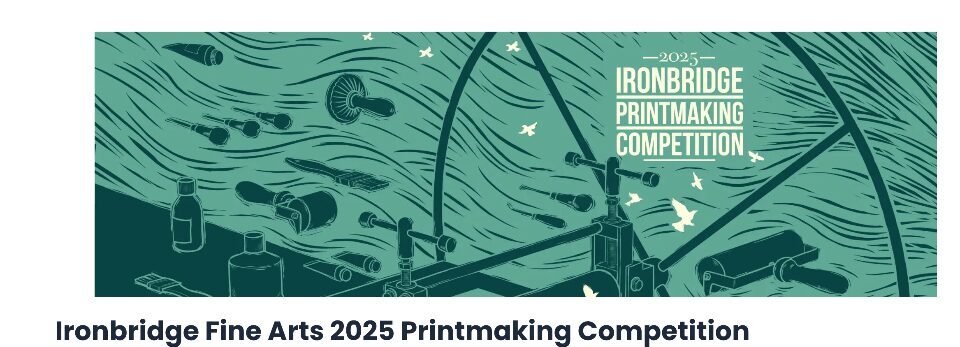 Ironbridge 2025 Printmaking Competition