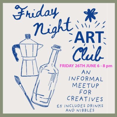 FRIDAY NIGHT ART CLUB - a social meetup for artists and creatives